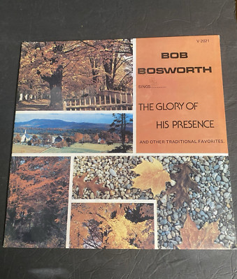BOB BOSWORTH - THE GLORY OF HIS PRESENCE      SEALED