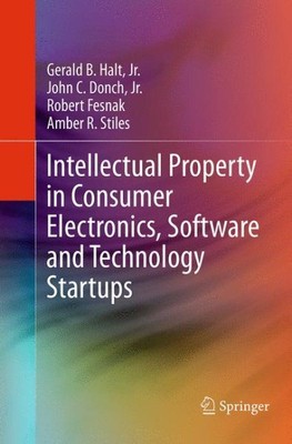 Intellectual Property in Consumer Electronics, Software and Technology Startu...