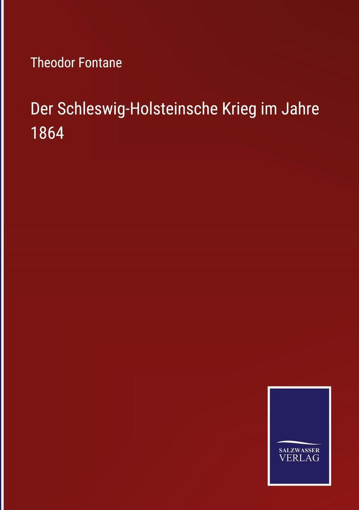 Der Schleswig-holsteinsche Krieg Jahre 1864 | Theodor Fontane |