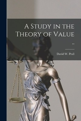 David W Prall A Study in the Theory of Value .. (Taschenbuch)