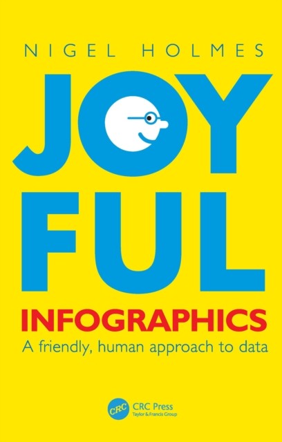 Joyful Infographics: A Friendly, Human Approach. Holmes** - Image 5