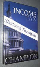 Income Tax - Shattering The Myths - Author: D...