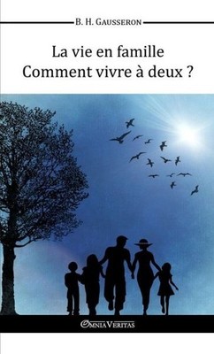 La Vie En Famille - Comment Vivre ? Deux?