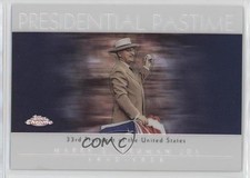 2004 Topps Chrome Presidential Pastime Refractors Harry S Truman #PP32 n1u