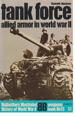 #ad Tank Force Allied Armor in WWII by K. Macksey 1970 1st Ed. $9.00