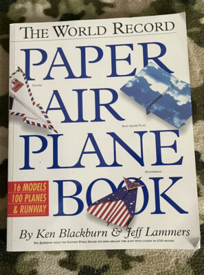 The World Record Paper Airplane Book by Jeff Lammers and Ken Blackburn (1994,...