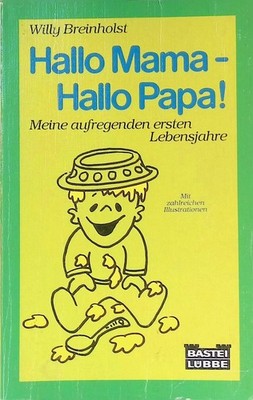 Hallo Mama - hallo Papa! : [meine aufregenden ersten Lebensjahre]. Bd. 60039 : S