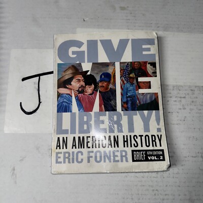 Give Me Liberty!: An American History (Brief Sixth Edition) New!