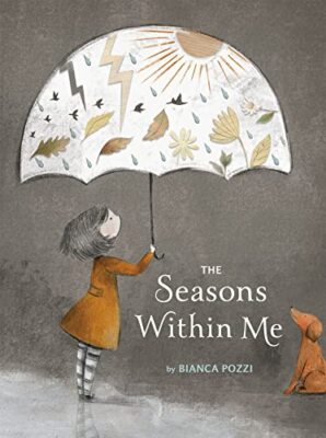 The Seasons Within Me by Pozzi, Bianca [Hardcover]