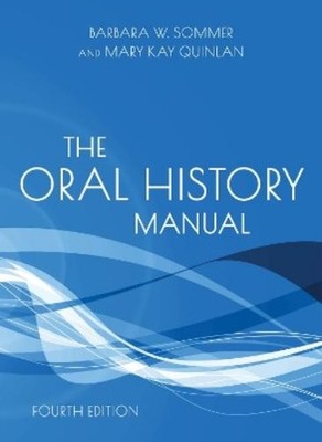 Barbara W. Sommer Mary Kay Quinlan The Oral History Manual (Taschenbuch)