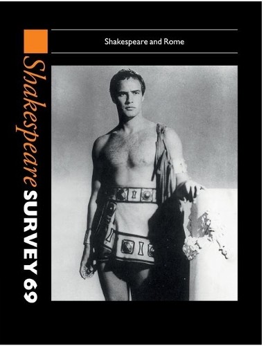 Shakespeare Survey: Volume 69, Shakespeare and Rome by Peter ... - 9781316611869