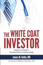 The White Coat Investor: A Doctors Guide - Pa...