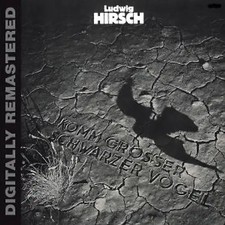 Ludwig Hirsch - Komm Grosser Schwarzer Vogel(Digitally Remastered)