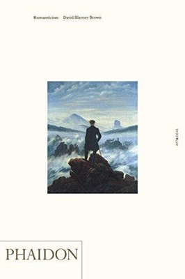 Romanticism (Art & Ideas) - Blayney Brown, Dr David