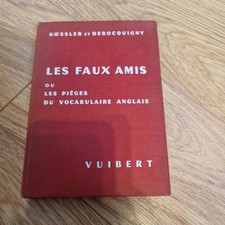 Koessler: Les Faux Amis- ou, Les Pieges du Vocabulaire Anglais 1964 6th edition 