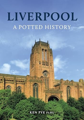 Liverpool: A Potted History,Pye, Ken Ken Pye, - Image 2