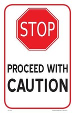 Stop Proceed With Caution  Single-sided Parking Sign  12"W x 18"H