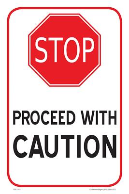 Stop Proceed With Caution | Single-sided Parking Sign | 12''W x 18''H