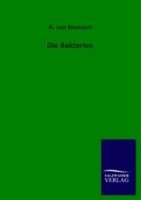 Die Bakterien, H. Von Bronsart