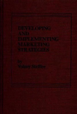 Developing and Implementing Marketing Strategies by Volney Stefflre (English) Ha