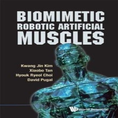 BIOMIMETIC ROBOTIC ARTIFICIAL MUSCLES KIM KWANG JIN Hardback Worl