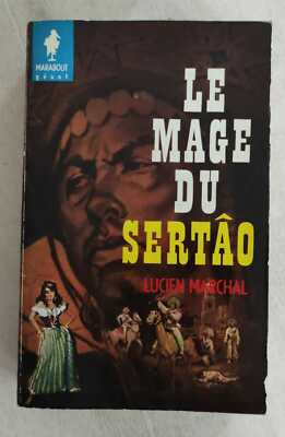 Lucien Marchal - Le mage du sertao Ed. Gerard Marabout