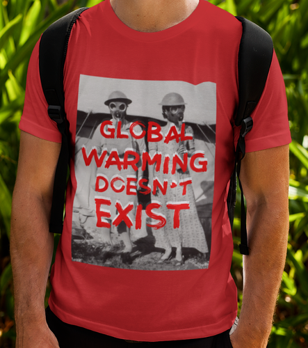 Global Warming Doesn't Exist T-SHIRT Fake News Conspiracy Hoax Joke NEW GIFT TEE - Picture 2 of 9