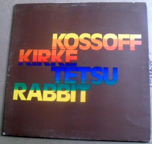 KOSSOFF, KIRKE, TETSU & RABBIT. 1972 UK BLUES ROCK 12" GATEFOLD L.P.