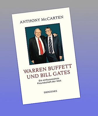 Warren Buffett und Bill Gates: Die einflussreichste Freundschaft der Welt Anthon
