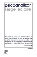 Psicoanalizar. Un Ensayo Sobre El Orden Del Inconsciente Y La Practica De La...