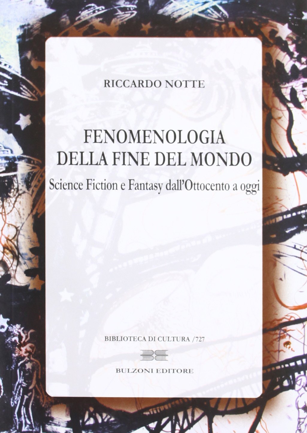 Libri Riccardo Notte - Fenomenologia Della Fine Del Mondo. Science Fiction E Fan