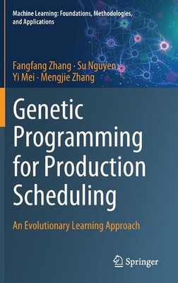 Genetic Programming for Production Scheduling: An Evolutionary Learning Approach