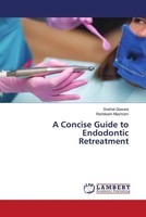 Snehal Gaware (U. A.) | A Concise Guide To Endodontic Retreatment | Taschenbuch