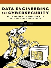 Data Engineering for Cybersecurity: Build Secure Data Pipelines with Fre...