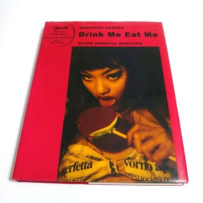 Drink Me Eat Me - Kuniyoshi Kaneko Photobook Seven Oriental Beauties