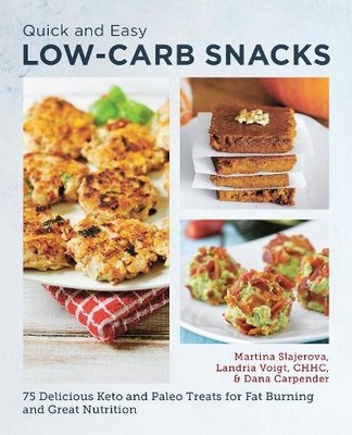 Quick and Easy Low Carb Snacks: 75 ..., Carpender, Dana