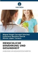 Miguel ÁNgel Carvajal SáNchez (U. A.) | Menschliche ErnÄHrung Und Gesundheit