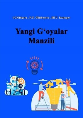 Yangi G'oyalar Manzili: (topics of Geography with New Ideas) by Ortiqova Iqboloy