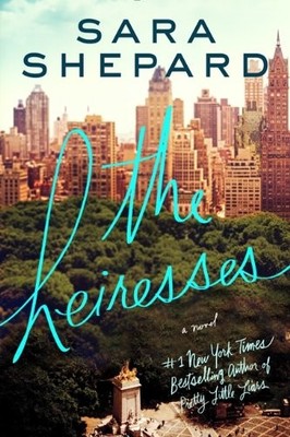 The Heiresses: A Novel by Shepard, Sara