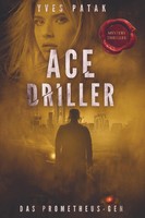 Yves Patak | ACE Driller | Buch | Deutsch (2018) | 552 S. | Bookmundo Direct