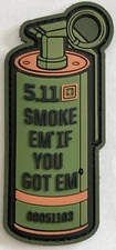 *BRAND NEW* 5.11 SMOKE’EM PATCH “SMOKE EM’ IF YOU GOT EM’” HOOK BACKING