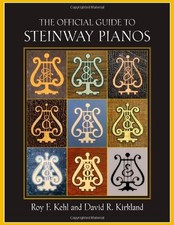THE OFFICIAL GUIDE TO STEINWAY PIANOS By Roy F. Kehl & David R. Kirkland *VG+*