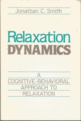 Relaxation Dynamics: A Cognitive-Behavioral Approach to Relaxation