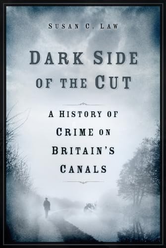 Dark Side of the Cut: A History of Crime on Britain's Canals - Image 5