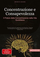 Concentrazione E Consapevolezza: Il Potere Della Concentrazione Nella Vita Quoti