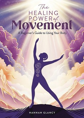 HEALING POWER OF MOVEMENT by GLANCY, HANNAH Paperback Self Help Business