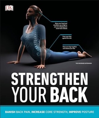 Strengthen Your Back : Exercises to Build a Better Back -  NEW Dk 2018