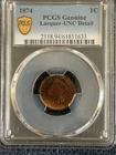1874 Indian Head Cent --PCGS Graded --UNC Details Lacquer