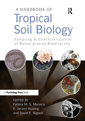 A Handbook of Tropical Soil Biology: Sampling and Chara - Paperback NEW Fatima M