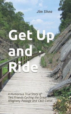 Get Up and Ride: a story of two friends and a cycling adventure on the Great...
